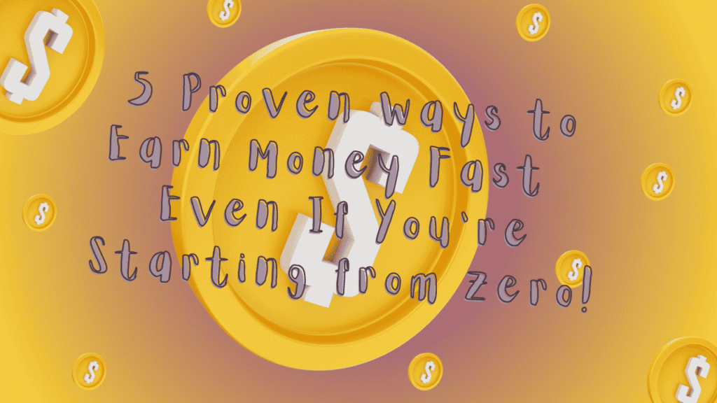 how to earn the money fast